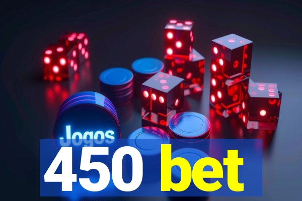 450 bet